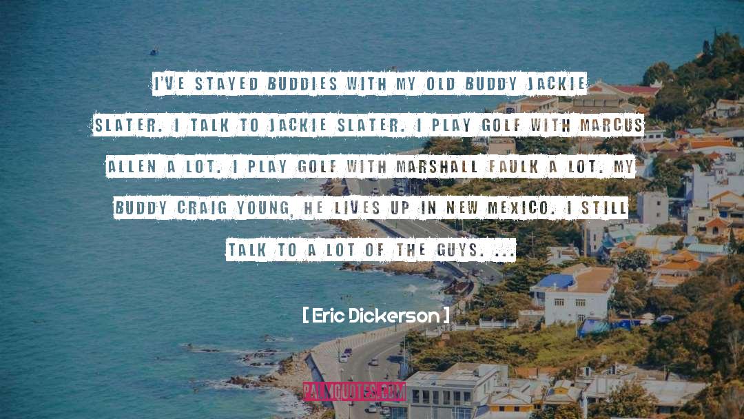 Golf Tournaments quotes by Eric Dickerson