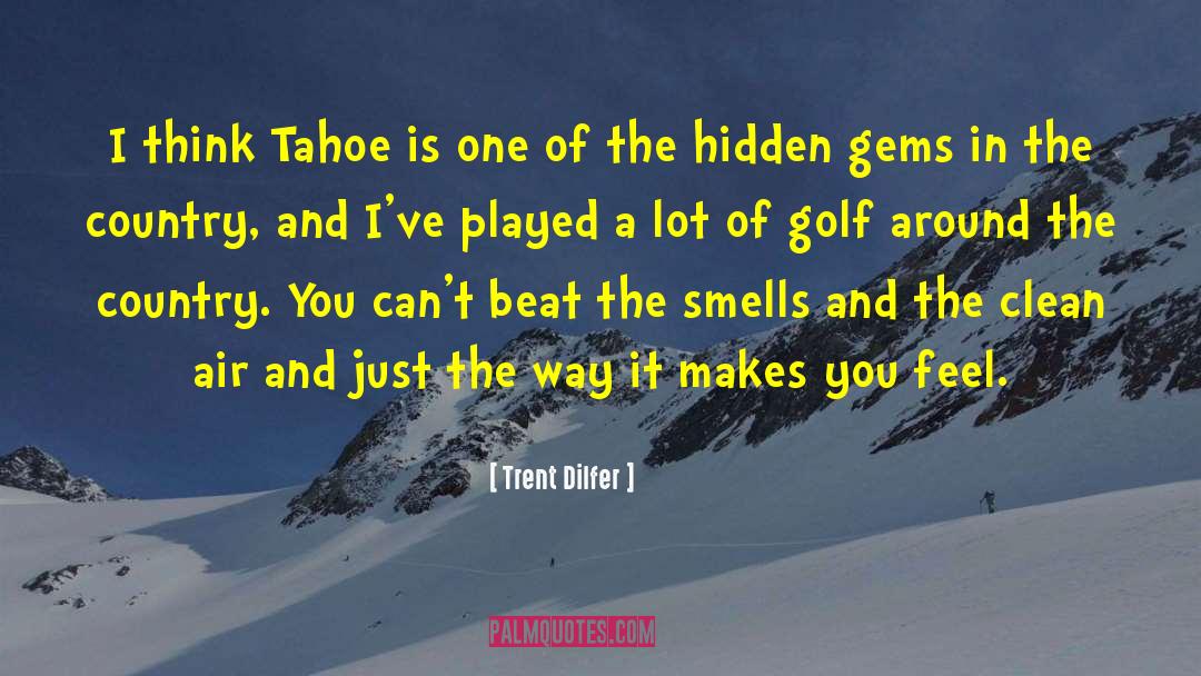 Golf Tournaments quotes by Trent Dilfer