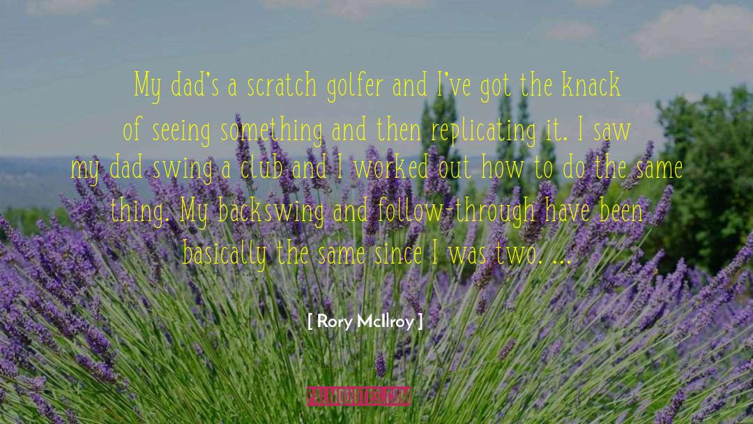 Golfer quotes by Rory McIlroy