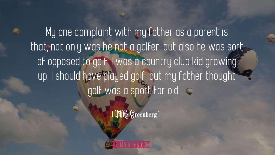 Golfer quotes by Mike Greenberg