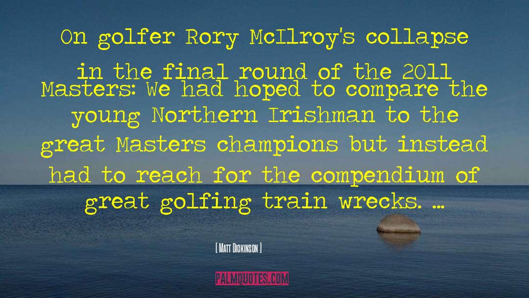 Golfer quotes by Matt Dickinson