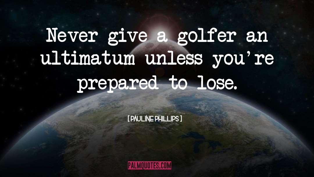 Golfer quotes by Pauline Phillips