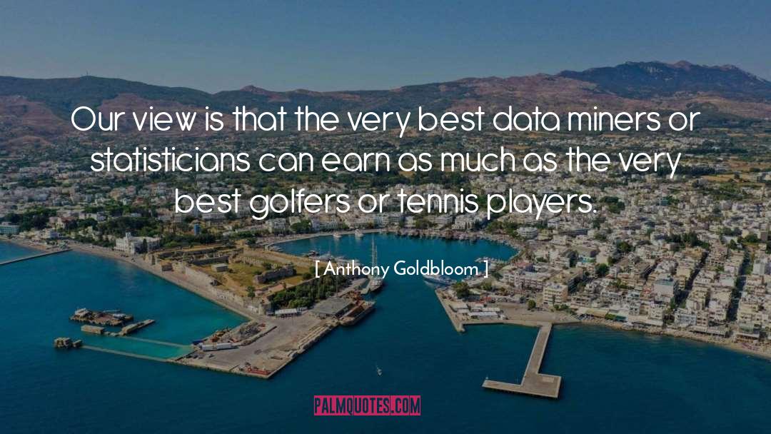 Golfers quotes by Anthony Goldbloom