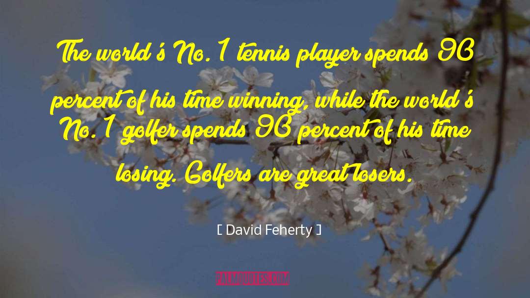 Golfers quotes by David Feherty