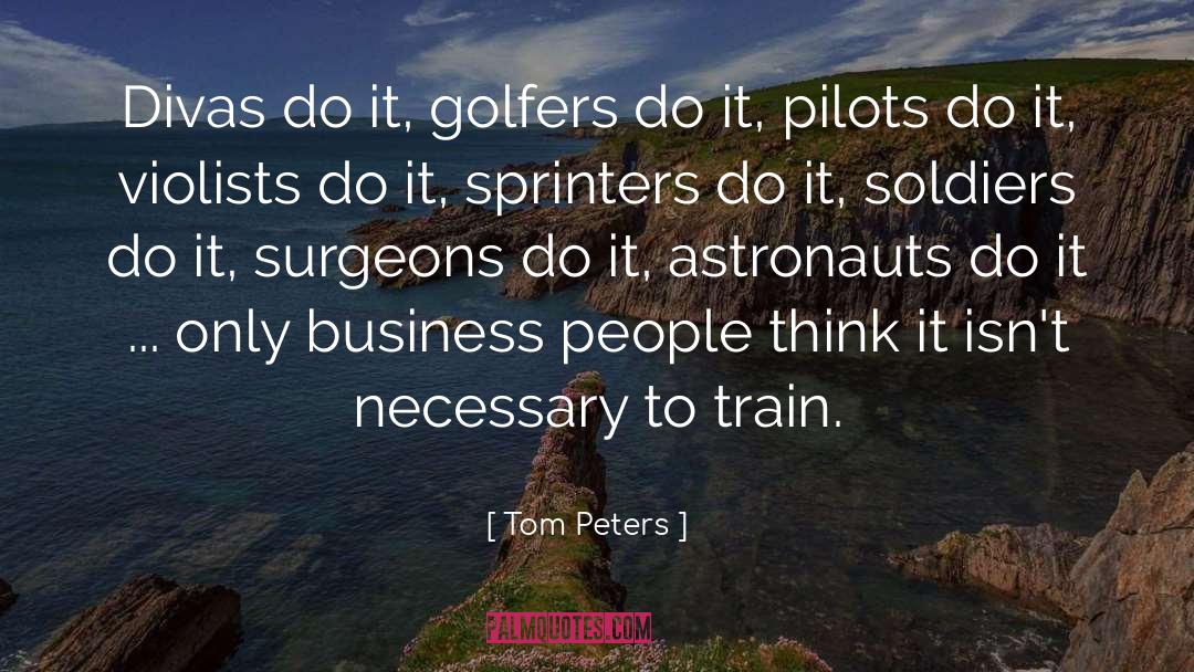 Golfers quotes by Tom Peters