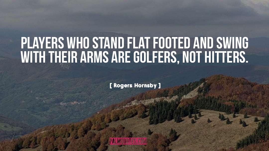 Golfers quotes by Rogers Hornsby