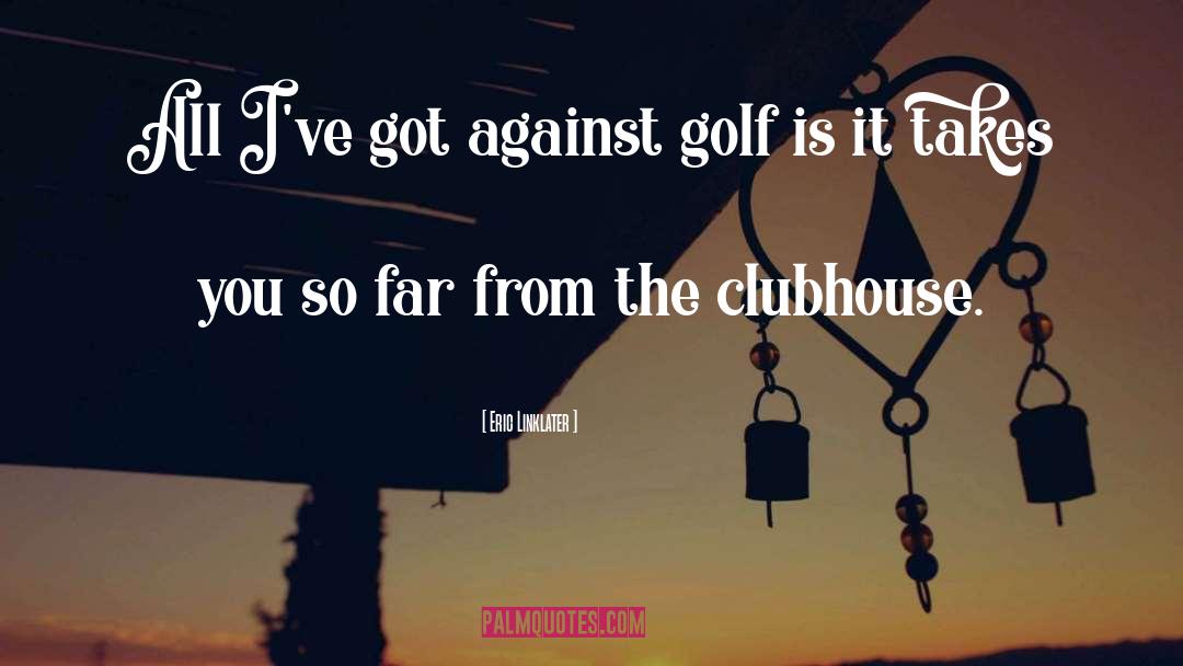 Golfers quotes by Eric Linklater