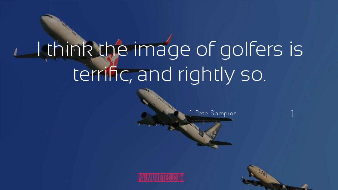 Golfers quotes by Pete Sampras