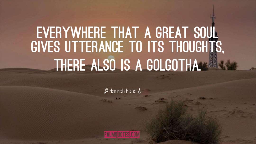 Golgotha quotes by Heinrich Heine