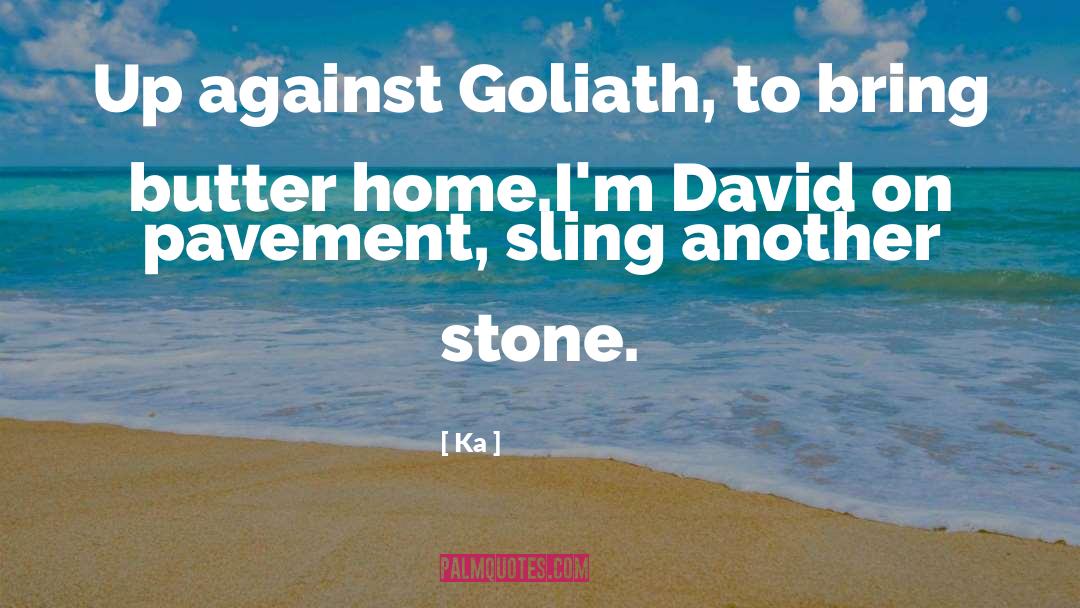 Goliath quotes by Ka