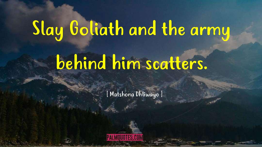 Goliath quotes by Matshona Dhliwayo