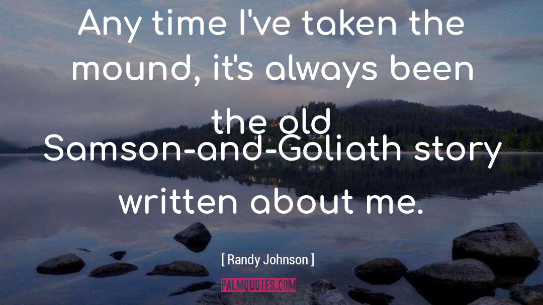 Goliath quotes by Randy Johnson