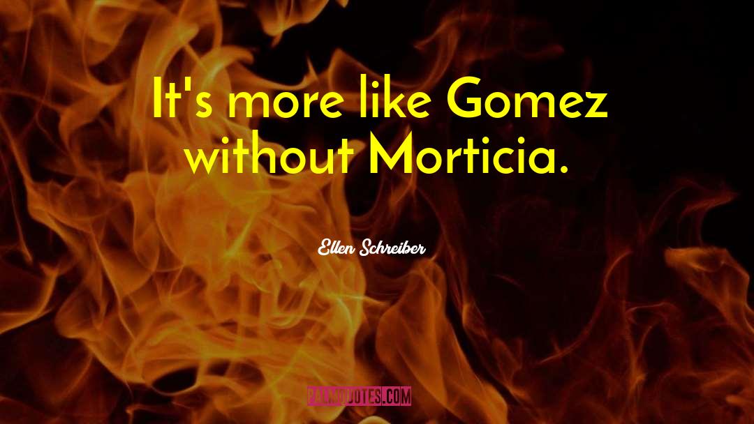 Gomez quotes by Ellen Schreiber