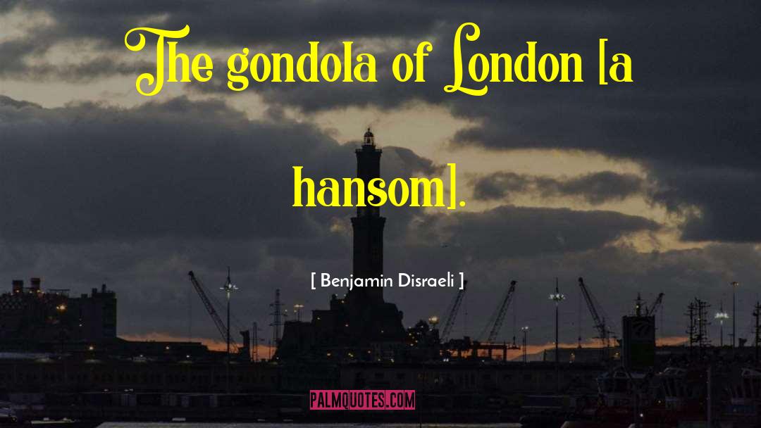 Gondola quotes by Benjamin Disraeli