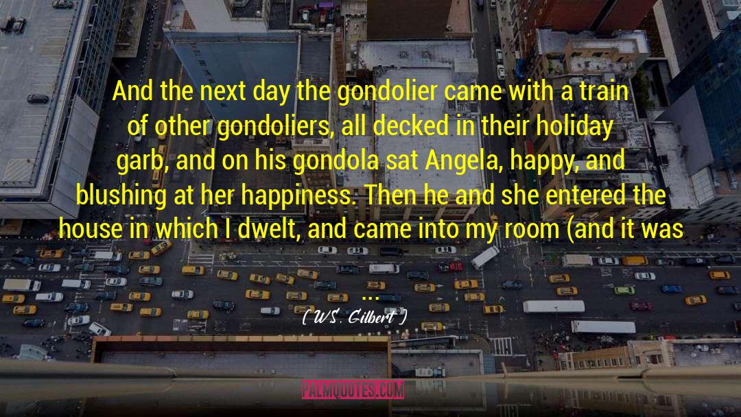 Gondola quotes by W.S. Gilbert