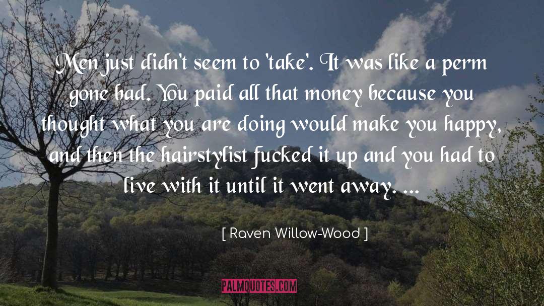Gone Bad quotes by Raven Willow-Wood