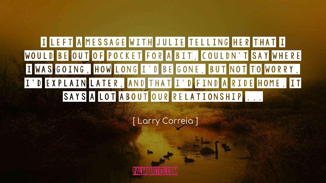 Gone But Not Forgotten quotes by Larry Correia
