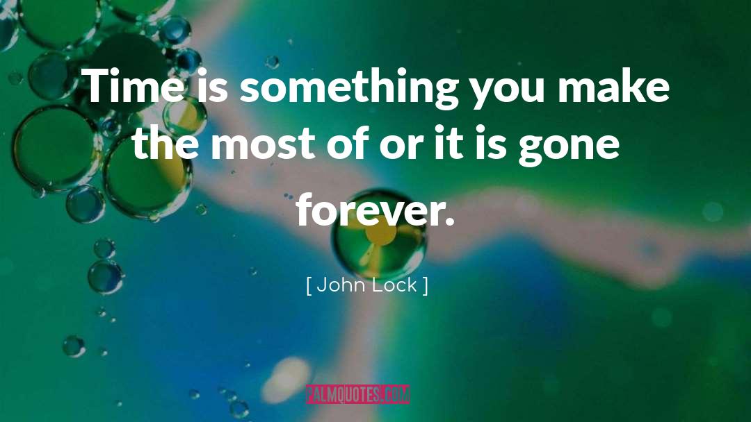 Gone Forever quotes by John Lock