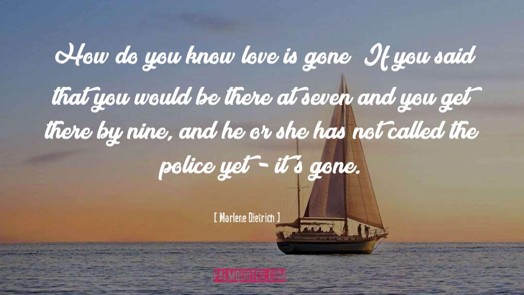 Gone Love quotes by Marlene Dietrich