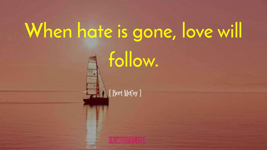 Gone Love quotes by Bert McCoy