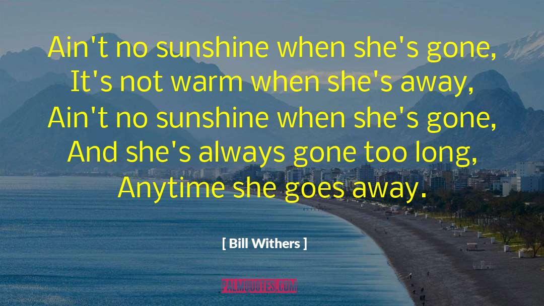 Gone Love quotes by Bill Withers