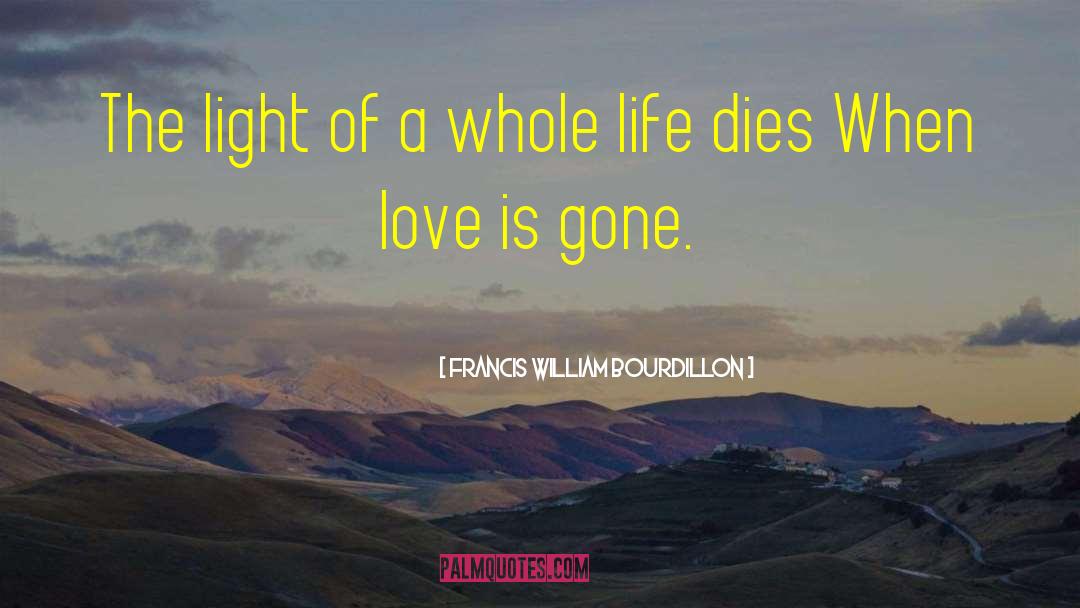 Gone Love quotes by Francis William Bourdillon