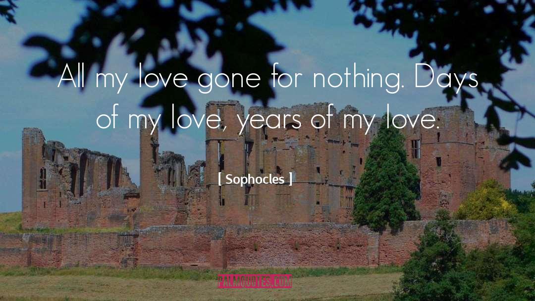 Gone Love quotes by Sophocles