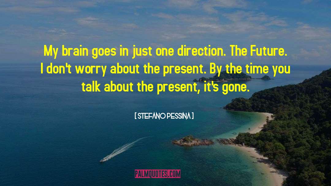 Gone Time quotes by Stefano Pessina