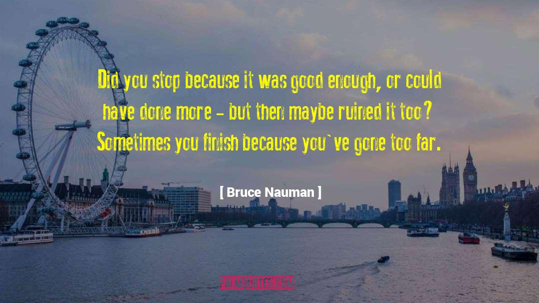 Gone Too Soon quotes by Bruce Nauman