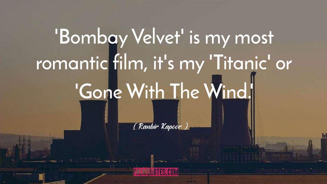 Gone With The Wind quotes by Ranbir Kapoor