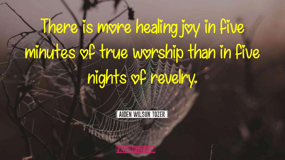 Gong Healing quotes by Aiden Wilson Tozer