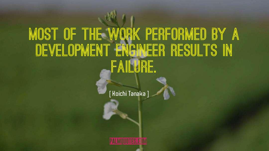 Gonyea Development quotes by Koichi Tanaka