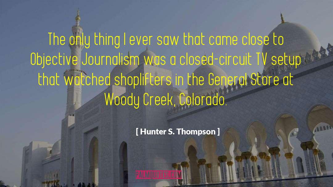 Gonzo Journalism quotes by Hunter S. Thompson