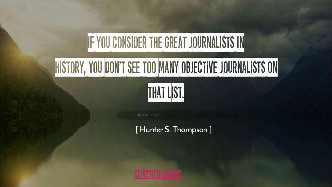 Gonzo Journalism quotes by Hunter S. Thompson