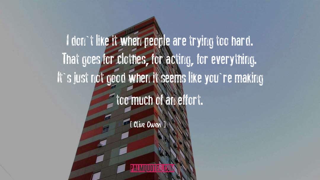 Good Acting Dude quotes by Clive Owen