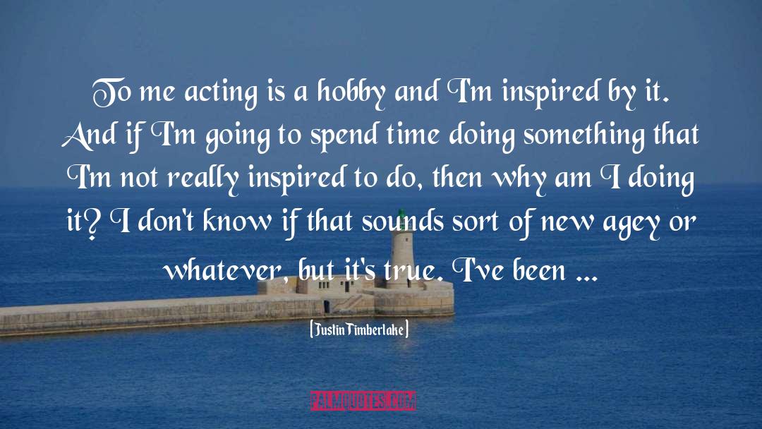 Good Acting Dude quotes by Justin Timberlake