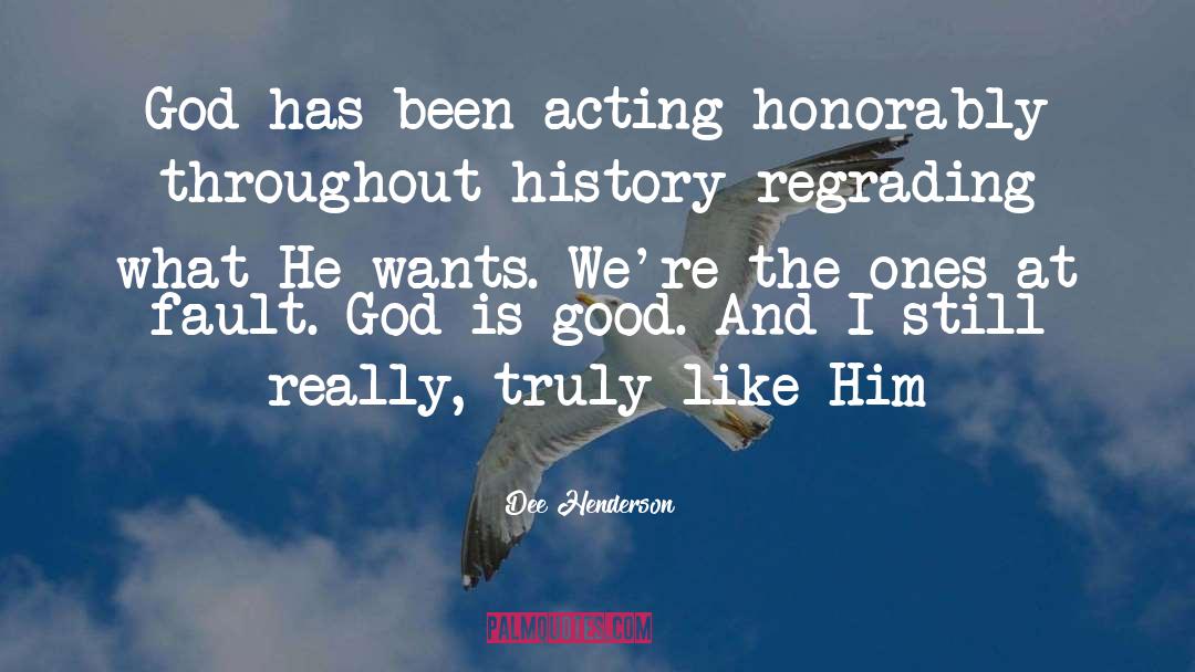Good Acting Dude quotes by Dee Henderson