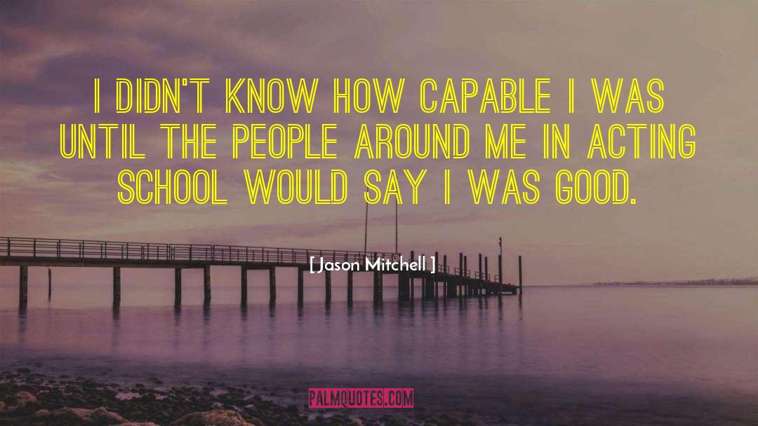 Good Acting Dude quotes by Jason Mitchell