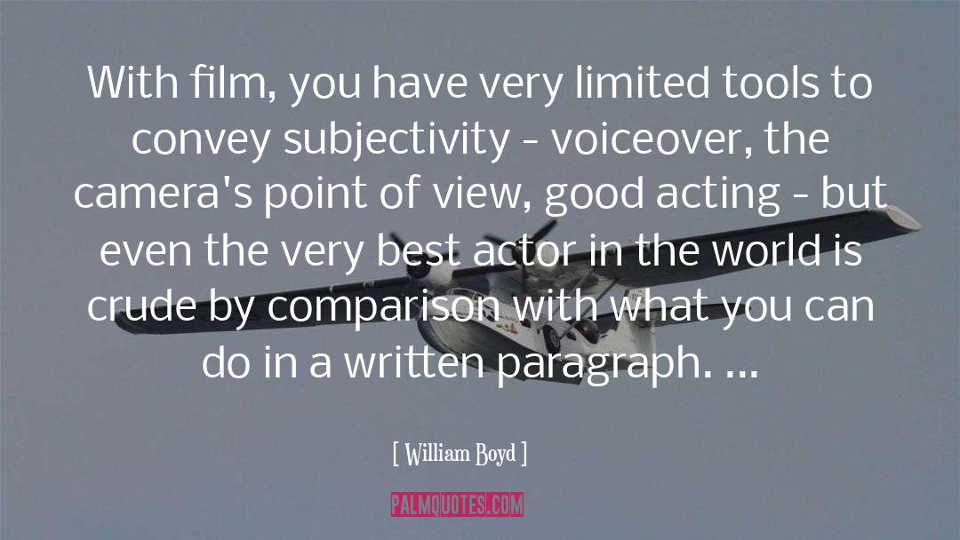 Good Acting Dude quotes by William Boyd