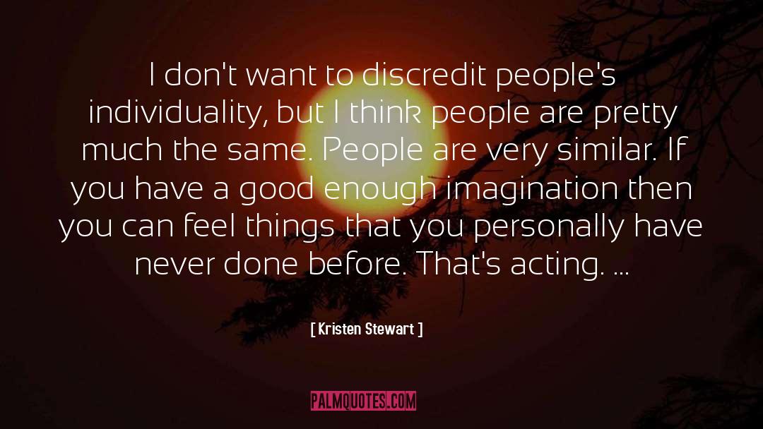 Good Acting quotes by Kristen Stewart