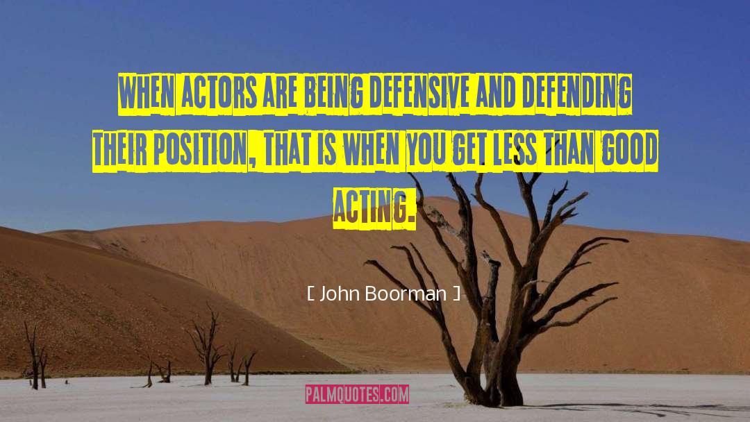 Good Acting quotes by John Boorman