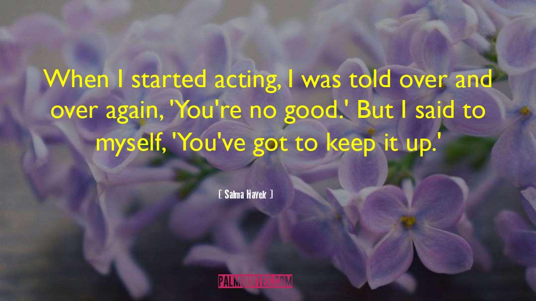 Good Acting quotes by Salma Hayek