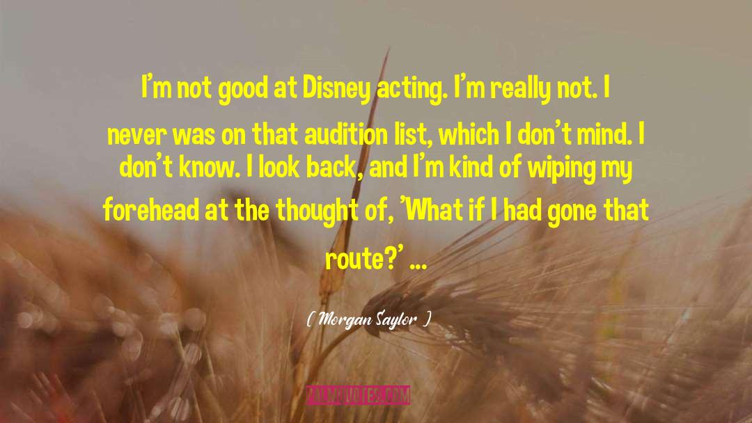 Good Acting quotes by Morgan Saylor