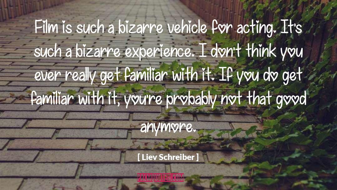 Good Acting quotes by Liev Schreiber