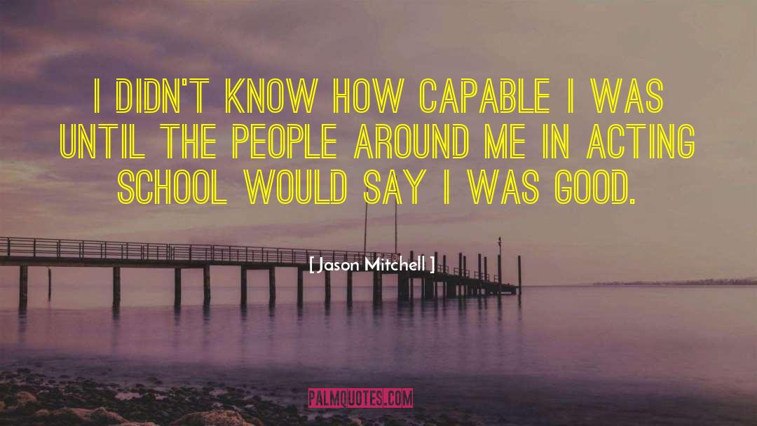 Good Acting quotes by Jason Mitchell