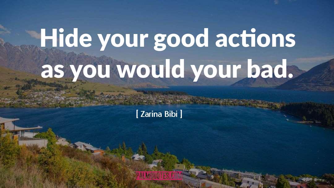 Good Actions quotes by Zarina Bibi