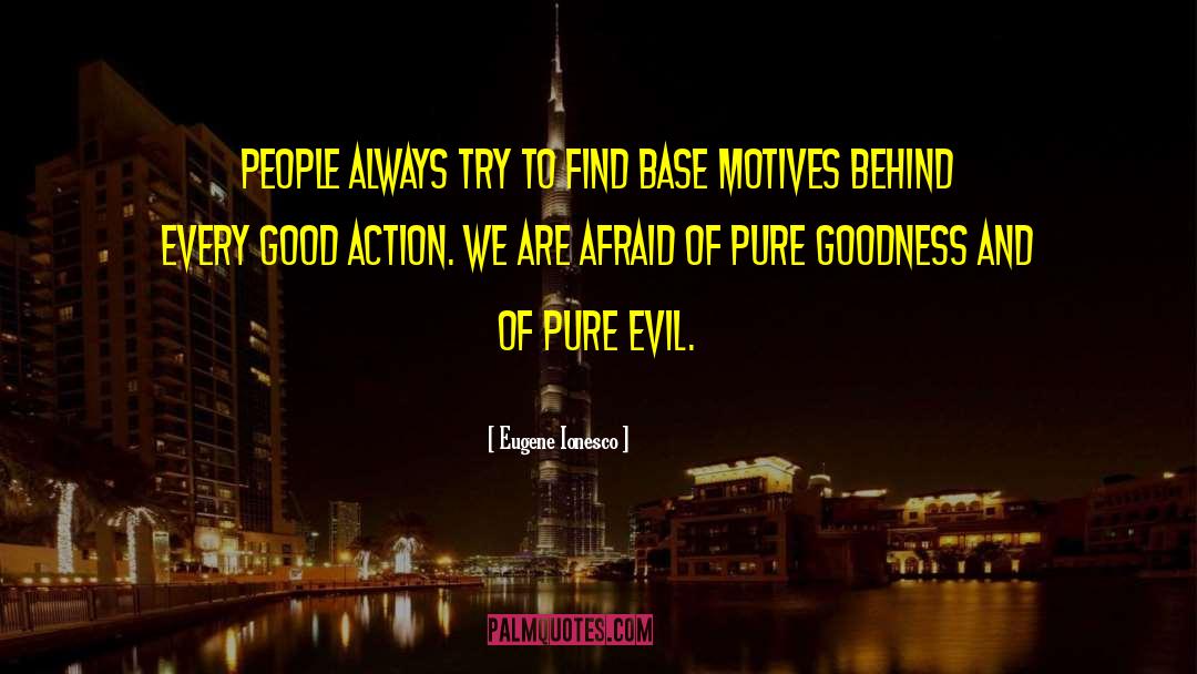 Good Actions quotes by Eugene Ionesco