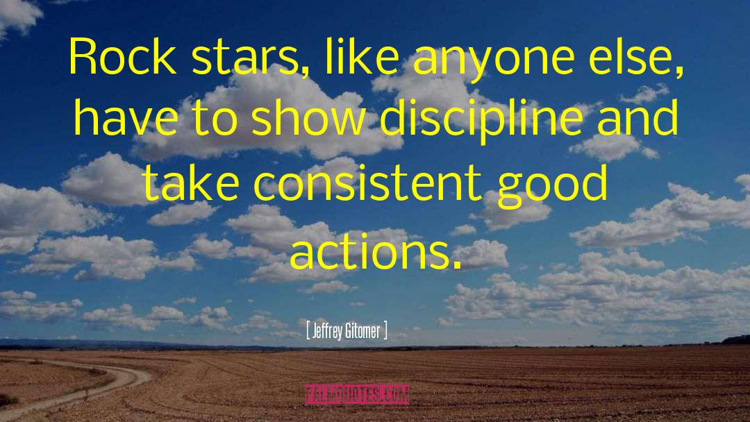 Good Actions quotes by Jeffrey Gitomer