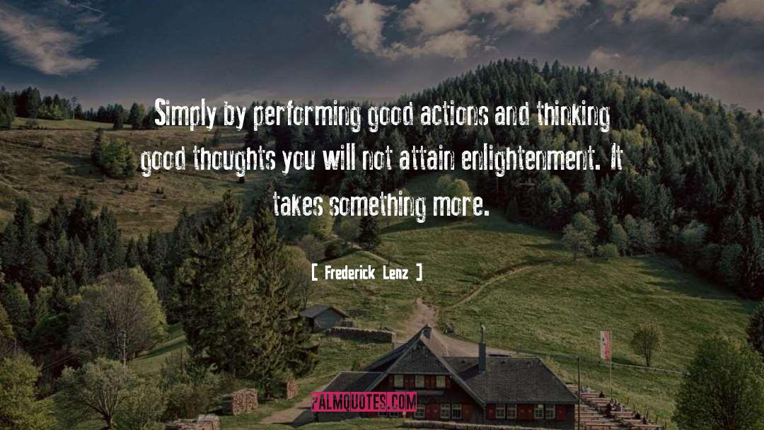 Good Actions quotes by Frederick Lenz