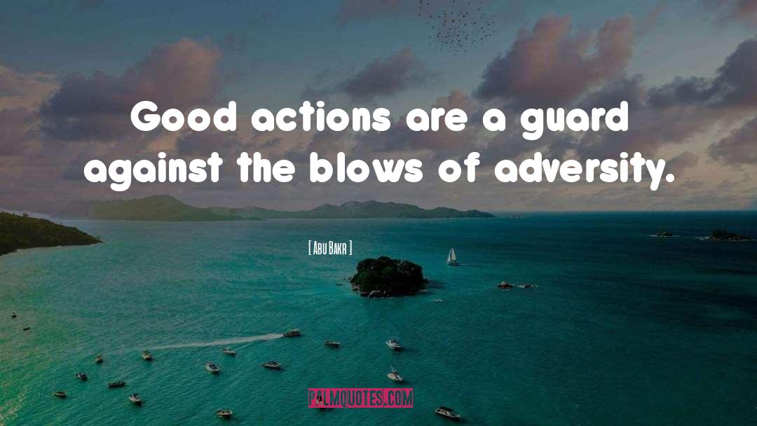 Good Actions quotes by Abu Bakr